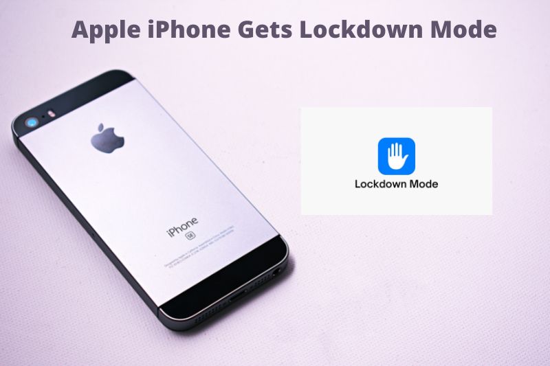 Apple iPhone Gets Lockdown Mode