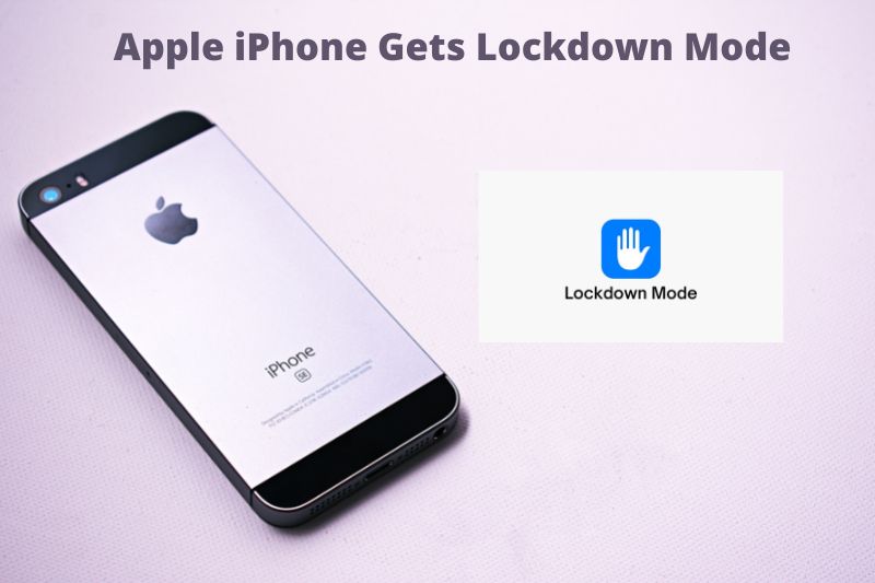 Apple iPhone Gets Lockdown Mode. What Is It About?